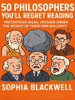 cover image of 50 Philosophers You'll Regret Reading